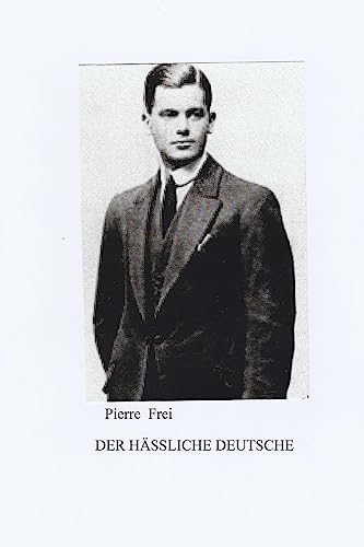 Der Hässliche Deutsche: Die unglaubliche Geschichte des Hans Delius von CREATESPACE